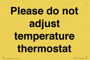 Please do not adjust temperature thermostat